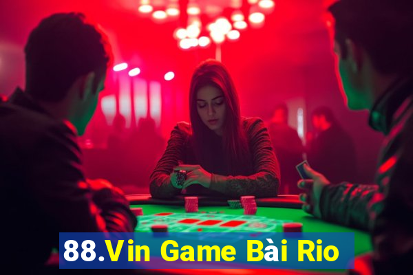 88.Vin Game Bài Rio