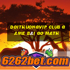 Doithuongvip Club Game Bài Go Math