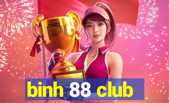 binh 88 club