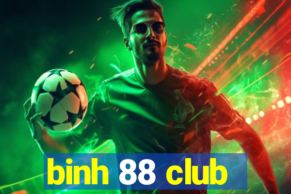 binh 88 club