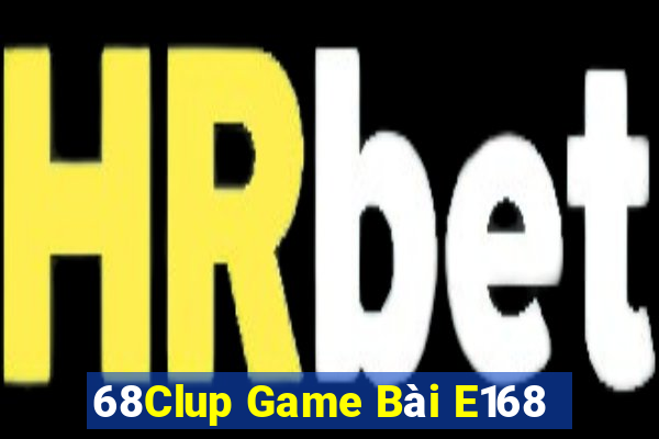 68Clup Game Bài E168