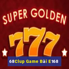 68Clup Game Bài E168