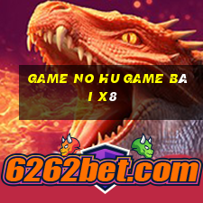 Game No Hu Game Bài X8