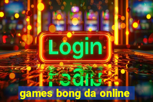 games bong da online