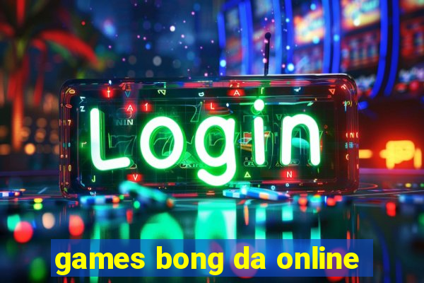 games bong da online