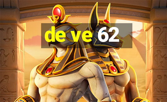 de ve 62