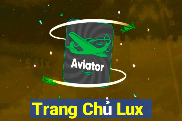 Trang Chủ Lux