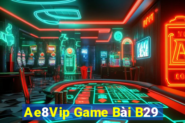 Ae8Vip Game Bài B29