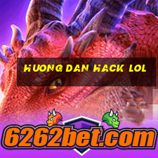 huong dan hack lol