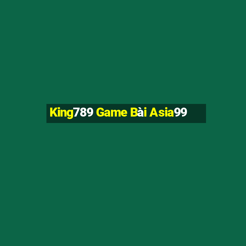 King789 Game Bài Asia99