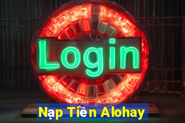 Nạp Tiền Alohay