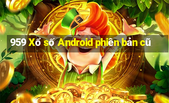 959 Xổ số Android phiên bản cũ