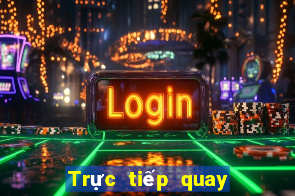 Trực tiếp quay số xổ số