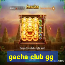 gacha club gg