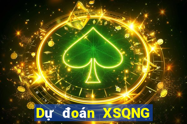 Dự đoán XSQNG ngày 15