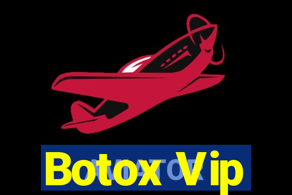 Botox Vip