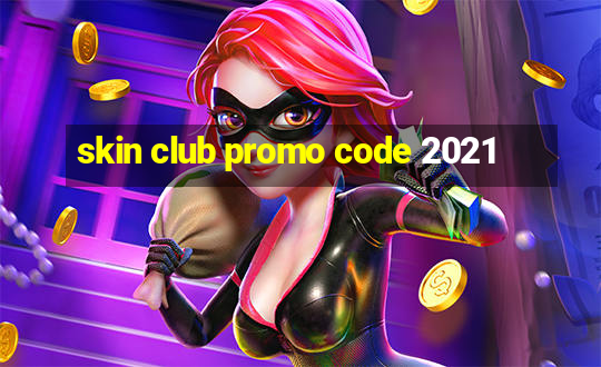 skin club promo code 2021