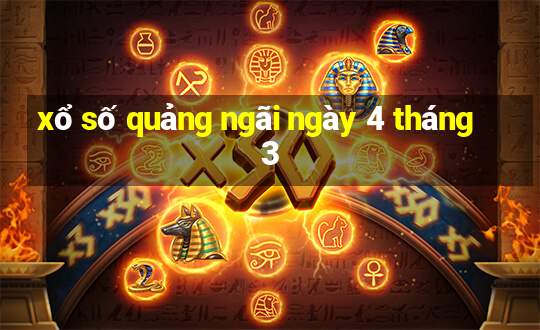 xổ số quảng ngãi ngày 4 tháng 3