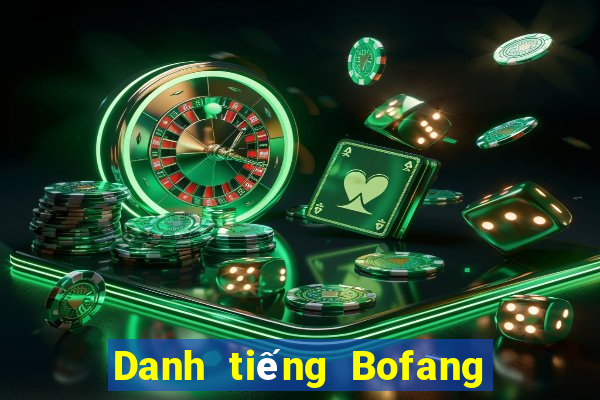 Danh tiếng Bofang Châu Á