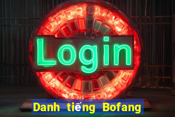 Danh tiếng Bofang Châu Á