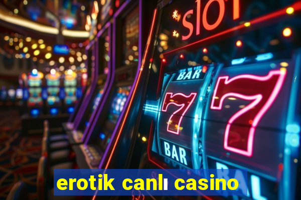 erotik canlı casino