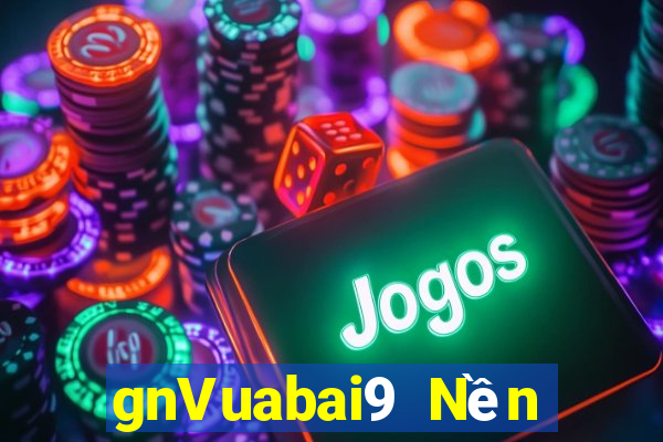 gnVuabai9 Nền tảng ok