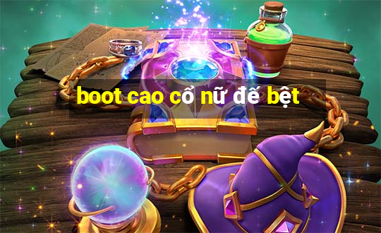 boot cao cổ nữ đế bệt