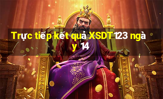 Trực tiếp kết quả XSDT123 ngày 14