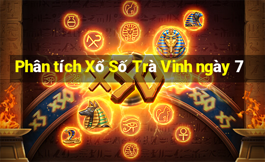 Phân tích Xổ Số Trà Vinh ngày 7