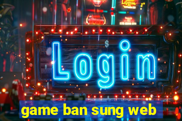 game ban sung web