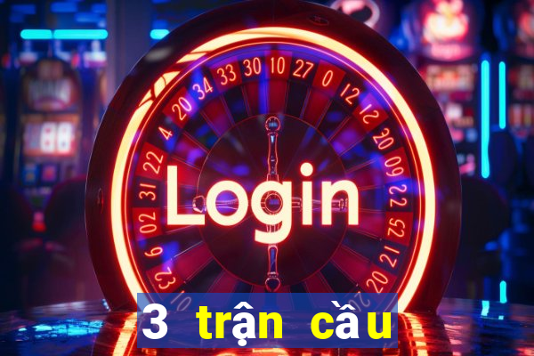 3 trận cầu ngon đêm nay