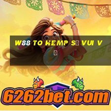 W88 To Hemp Sẽ Vui vẻ