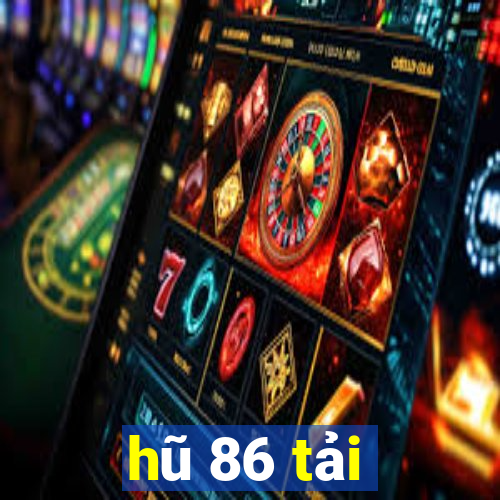 hũ 86 tải