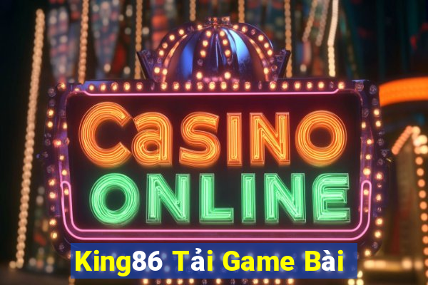 King86 Tải Game Bài