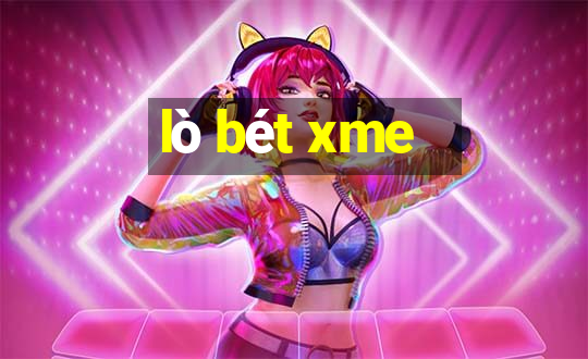 lò bét xme