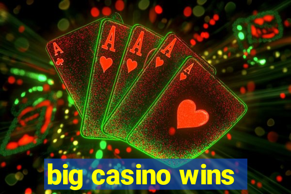 big casino wins