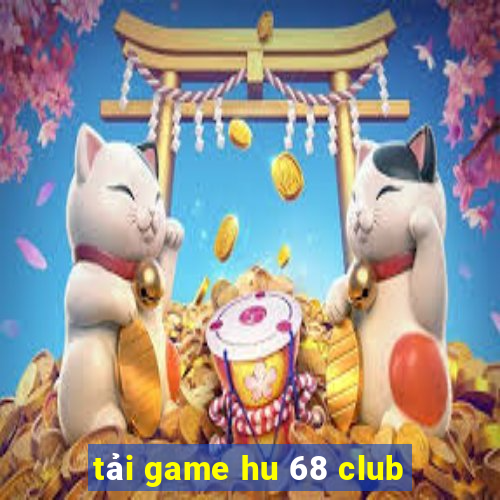 tải game hu 68 club