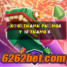 xổ số thành phố ngày 18 tháng 6