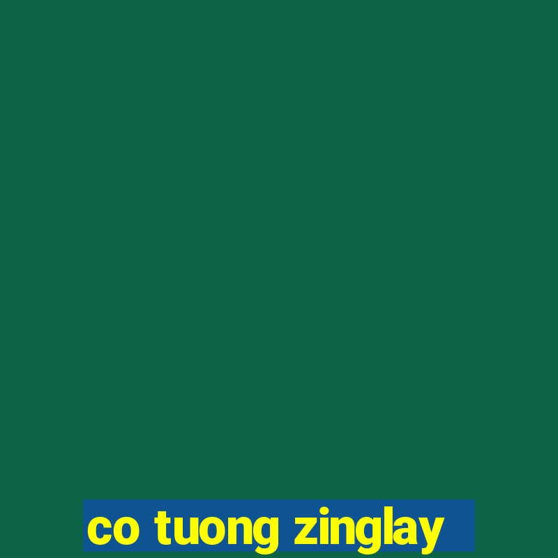 co tuong zinglay