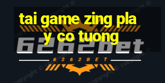 tai game zing play co tuong