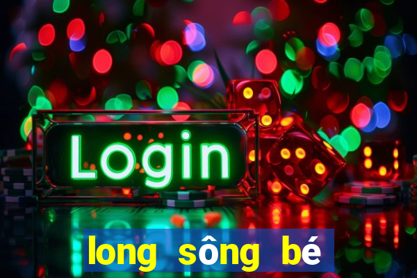 long sông bé xổ số vĩnh long sông bé