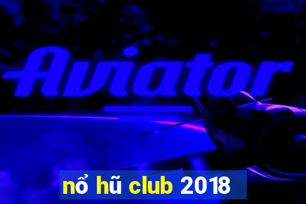 nổ hũ club 2018