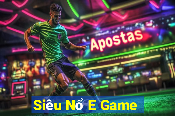 Siêu Nổ E Game