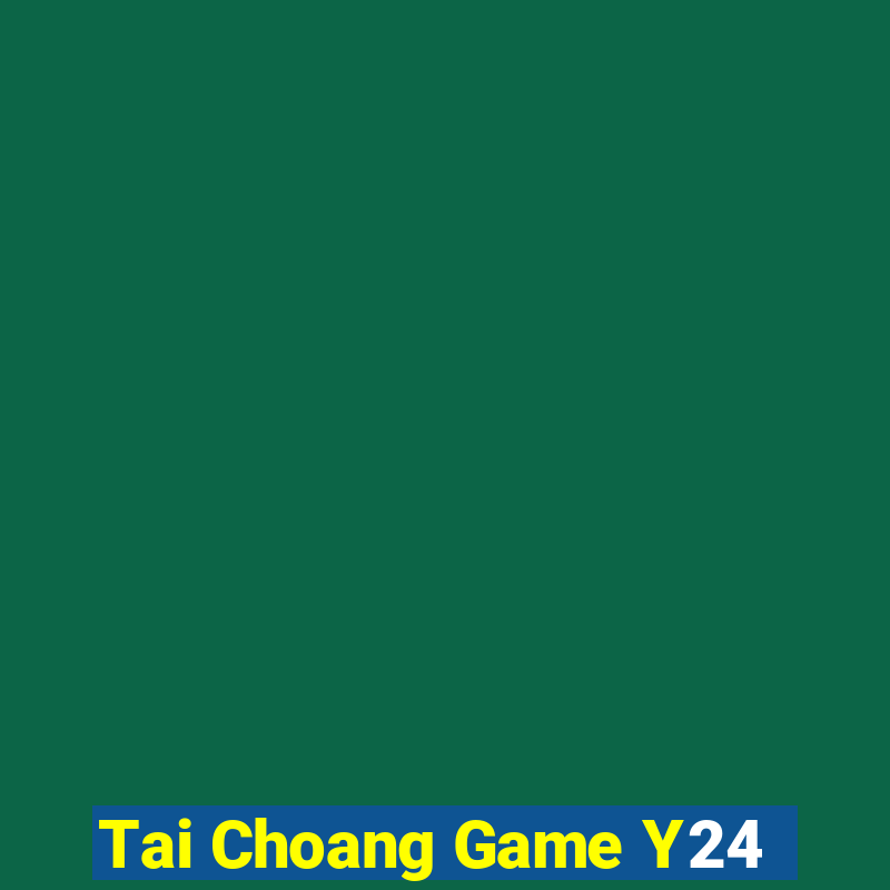 Tai Choang Game Y24