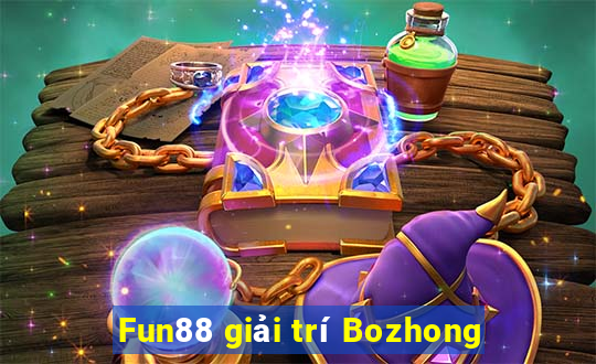 Fun88 giải trí Bozhong