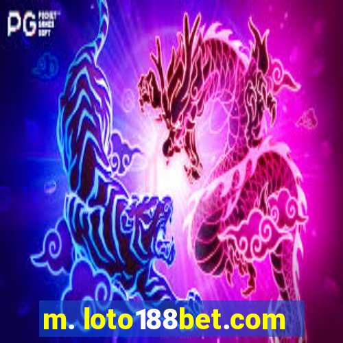 m. loto188bet.com