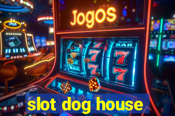 slot dog house