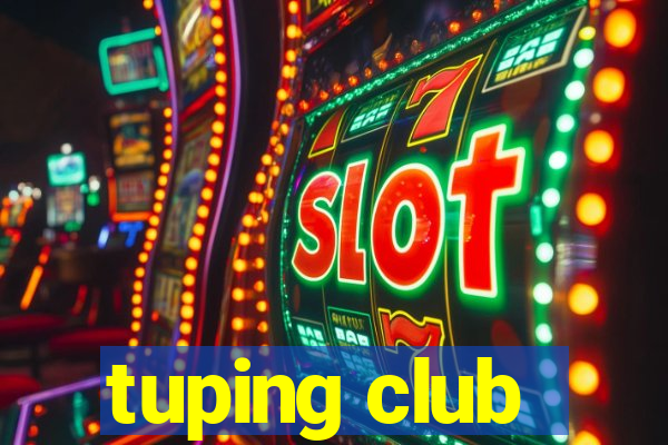 tuping club