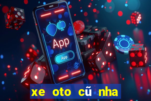 xe oto cũ nha trang club