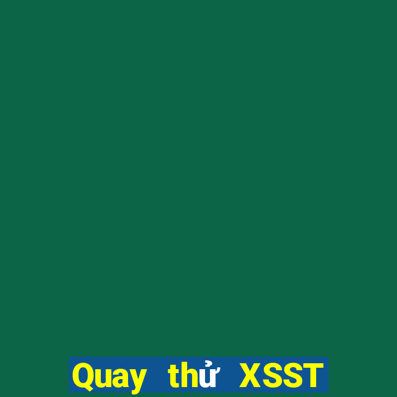 Quay thử XSST ngày 23